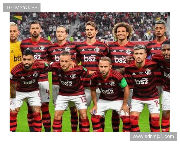 弗拉门戈迎战强敌展开生死较量球队战术解析与比赛前瞻